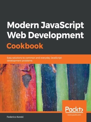 cover image of Modern JavaScript Web Development Cookbook